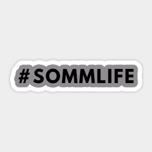 Somm Life Shirt #sommlife - Hashtag Shirt T-Shirt Sticker